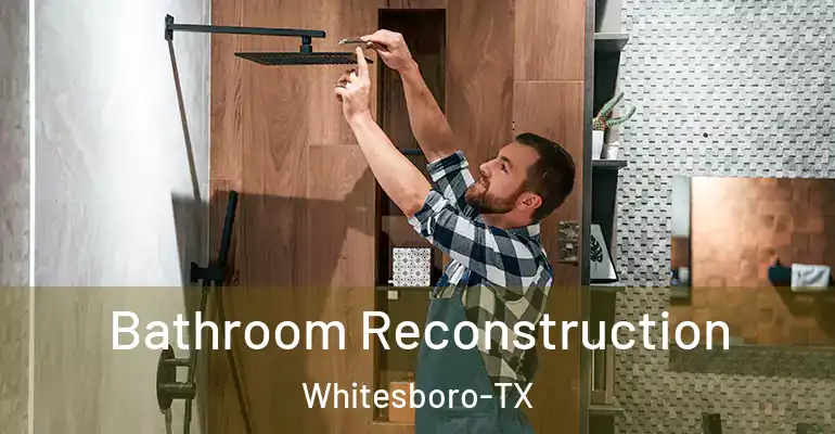 inner Bathroom imggen Bathroom Reconstruction Whitesboro-TX