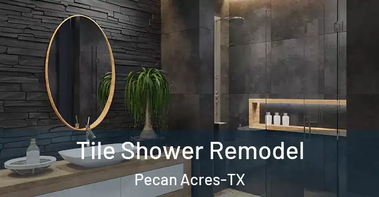 inner Bathroom imggen Tile Shower Remodel Pecan Acres-TX
